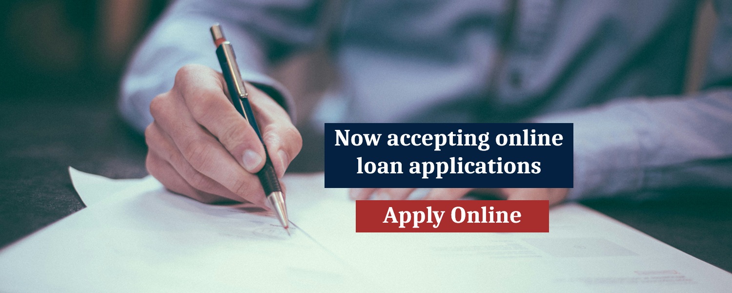Apply for a loan online using our new online loan application.